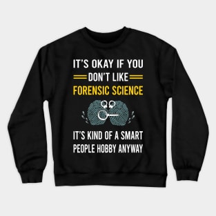 Smart People Hobby Forensic Science Forensics Crewneck Sweatshirt